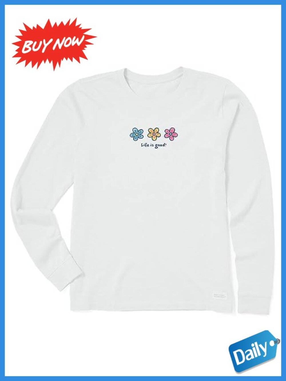 Life is Good Crusher Tee Long Sleeve Cotton Graphic T-Shirt Three Daisies